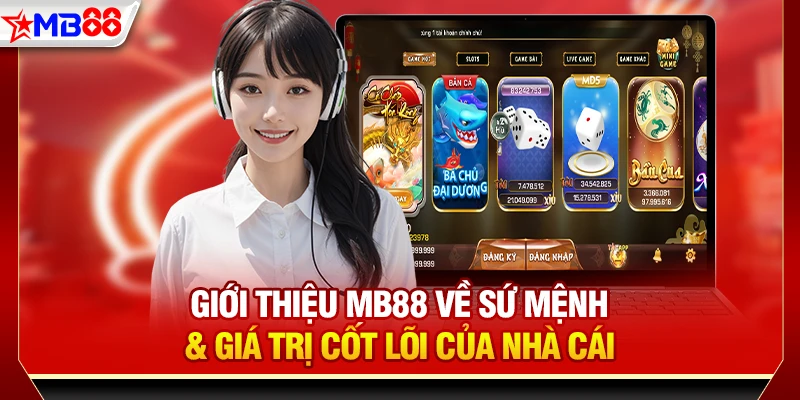 Giới thiệu MB88 về giá trị cốt lõi của nhà cái