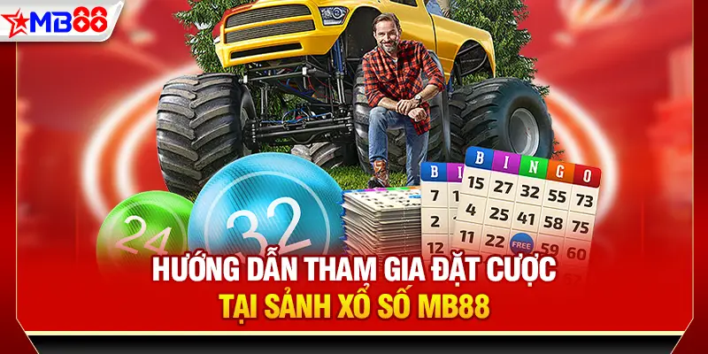 Hướng dẫn tham gia đặt cược tại sảnh xổ số MB88