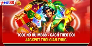 Tool nổ hũ mb88 - Cách theo dõi jackpt thời gian thực